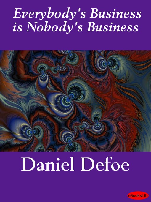 Title details for Everybody's Business is Nobody's Business by Daniel Defoe - Available